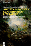 Anxiety in Modern Scandinavian Literature: August Strindberg, Inger Christensen, Karl Ove Knausg　rd H 234 p. 24