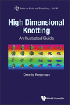 High Dimensional Knotting: An Illustrated Guide(Series on Knots and Everything) hardcover 500 p. 23