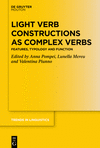 Light Verb Constructions as Complex Verbs(Trends in Linguistics: Studies and Monographs Bd. 364) hardcover 378 p. 23