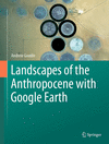 Landscapes of the Anthropocene with Google Earth 1st ed. 2023 H 23