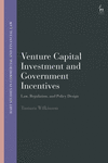 Venture Capital Investment and Government Incentives (Hart Studies in Commercial and Financial Law)