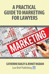 A Practical Guide to Marketing for Lawyers paper 200 p. 17