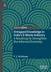 Untapped Knowledge in India’s E-Waste Industry (Palgrave Advances in the Economics of Innovation and Technology)