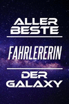 Aller Beste Fahrlererin Der Galaxy: Din A5 - 120 Linierte Seiten - Kalender - Sch　nes Notizbuch - Notizblock - Block - Terminkal