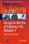 Design in the Era of Industry 4.0:Proceedings of ICoRD 2023, Vol. 1 (Smart Innovation, Systems and Technologies, Vol. 343) '23