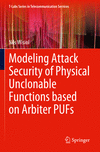 Modeling Attack Security of Physical Unclonable Functions based on Arbiter PUFs 2023rd ed.(T-Labs Series in Telecommunication Se