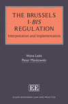 The Brussels I-bis Regulation:Interpretation and Implementation (Elgar European Law and Practice series) '23