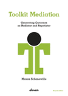 Toolkit Mediation: Generating Outcomes as Mediator and Negotiator 2nd ed. P 324 p.