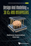 Design and Modeling for 3d Ics and Interposers:  (Wspc Series in Advanced Integration and Packaging, 2) '13