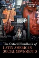The Oxford Handbook of Latin American Social Movements (Oxford Handbooks) '23