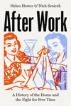 After Work: A History of the Home and the Fight for Free Time P 272 p. 24