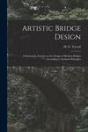 Artistic Bridge Design: a Systematic Treatise on the Design of Modern Bridges According to Aesthetic Principles P 320 p. 21