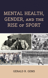 Mental Health, Gender, and the Rise of Sport H 234 p. 24