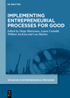 Implementing Entrepreneurial Processes for Good(Advances in Entrepreneurial Processes 2) H 250 p. 24