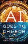 AI Goes to Church: Pastoral Wisdom for Artificial Intelligence P 240 p. 25