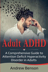 Adult ADHD: A Comprehensive Guide to Attention Deficit Hyperactivity Disorder in Adults P 122 p. 19