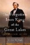 The Forgotten Iron King of the Great Lakes: Eber Brock Ward, 1811-1875 P 320 p. 24