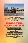 Greater Exploits - 5 - Exploits dans le royaume de l'islam pour le Christ Vous 　tes n　: Exploits dans le royaume de l'islam pour