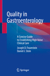 Quality in Gastroenterology:A Concise Guide to Establishing High Value Clinical Care '24