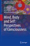 Mind, Body and Self: Perspectives on Consciousness 1st ed. 2024(Sophia Studies in Cross-cultural Philosophy of Traditions and Cu