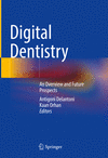 Digital Dentistry:An Overview and Future Prospects '24