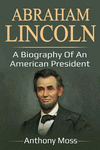 Abraham Lincoln: A biography of an American President P 48 p. 19