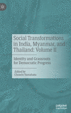 Social Transformations in India, Myanmar, and Thailand, Vol. 2: Identity and Grassroots for Democratic Progress '22