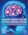 Targeted Therapy for the Central Nervous System:Formulation, Clinical Challenges, and Regulatory Strategies '24