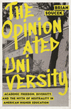 The Opinionated University:Academic Freedom, Diversity, and the Myth of Neutrality in American Higher Education '26