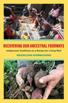 Recovering Our Ancestral Foodways – Indigenous Traditions as a Recipe for Living Well P 250 p. 24