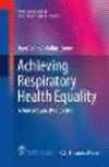 Achieving Respiratory Health Equality Softcover reprint of the original 1st ed. 2017(Respiratory Medicine) P XI, 205 p. 18