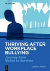 Thriving After Workplace Bullying – Journey from Victim to Survivor P 110 p. 24