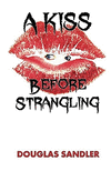 A Kiss Before Strangling(Kiss Before Strangling 1) P 316 p. 19