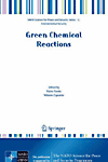 Green Chemical Reactions 2008th ed.(NATO Science for Peace and Security Series C: Environmental Security) P 248 p. 08