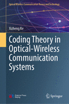 Coding Theory in Optical-Wireless Communication Systems 2024th ed.(Optical Wireless Communication Theory and Technology) H 24