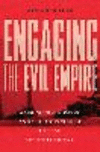 Engaging the Evil Empire – Washington, Moscow, and the Beginning of the End of the Cold War P 248 p. 24