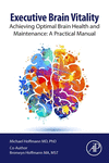 Executive Brain Vitality:Achieving Optimal Brain Health and Maintenance: A Practical Manual '24