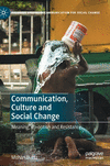 Communication, Culture and Social Change (Palgrave Studies in Communication for Social Change)