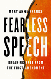 Fearless Speech: Breaking Free from the First Amendment H 240 p.