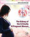 The Kidney of the Critically Ill Pregnant Woman(Critical Care in Obstetrics) H 460 p. 24