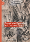 Comparative Modernism and Poetics of Time:Bergson, Tanpinar, Benjamin, Walser (New Comparisons in World Literature) '23