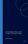 'On the Beliefs of the Greeks':Leo Allatios and Popular Orthodoxy (The Medieval Mediterranean, Vol. 54) '04