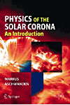 Physics of the Solar Corona(Springer Praxis Books) H 800 p. 04