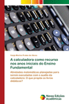 A calculadora como recurso nos anos iniciais do Ensino Fundamental P 172 p. 18
