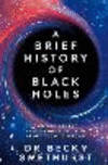 A Brief History of Black Holes:And why nearly everything you know about them is wrong