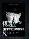 30 ways to kill Depression H 104 p. 25