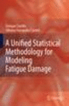 A Unified Statistical Methodology for Modeling Fatigue Damage Softcover reprint of hardcover 1st ed. 2009 P XIV, 232 p. 10