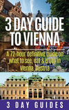 3 Day Guide to Vienna: A 72-Hour Definitive Guide on What to See, Eat and Enjoy in Vienna, Austria P 86 p. 14