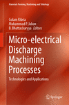 Micro-electrical Discharge Machining Processes 1st ed. 2019(Materials Forming, Machining and Tribology) H IX, 286 p. 219 illus.,