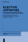 Elective Affinities:Rethinking Entanglements Between Latin America and East Central Europe (Mimesis, Vol. 107) '24